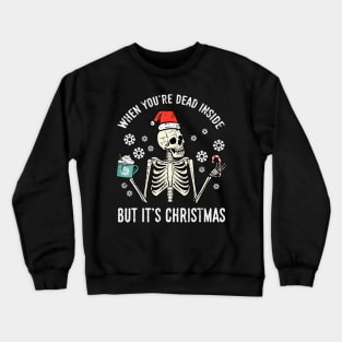 Dead Inside But Its Christmas Skeleton Coffee Xmas Women Men Crewneck Sweatshirt